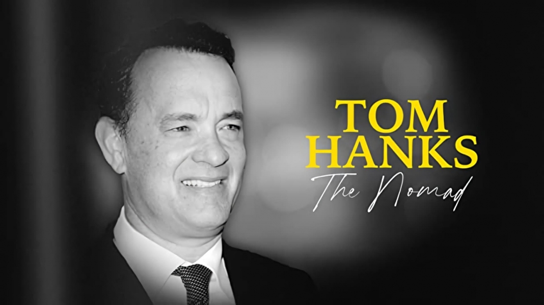 Tom Hanks: The Nomad