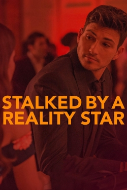 Stalked by a Reality Star