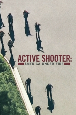 Active Shooter: America Under Fire