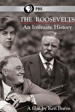 The Roosevelts: An Intimate History