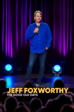 Jeff Foxworthy: The Good Old Days